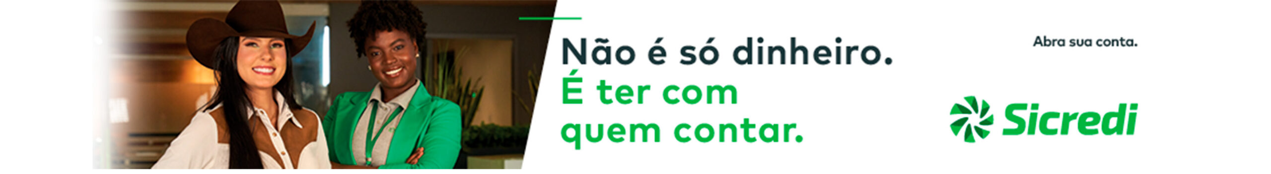 Publicidade Sicredi: Não é só dinheiro. É ter com quem contar. Abra sua conta.